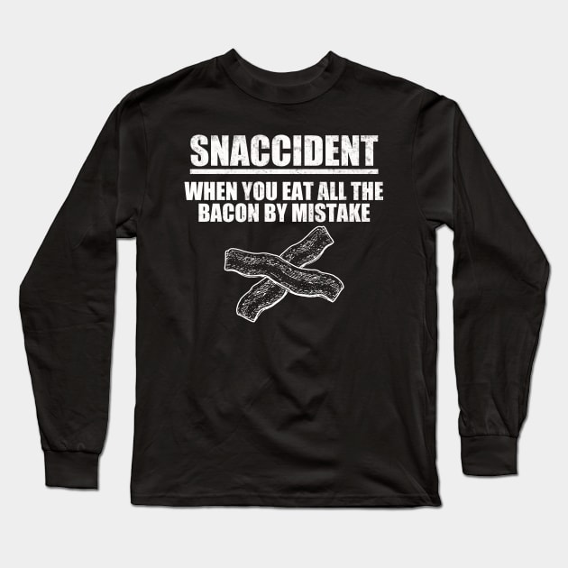 Snaccident When You Eat All The Bacon By Mistake Long Sleeve T-Shirt by Mesyo